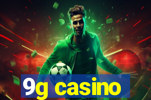 9g casino